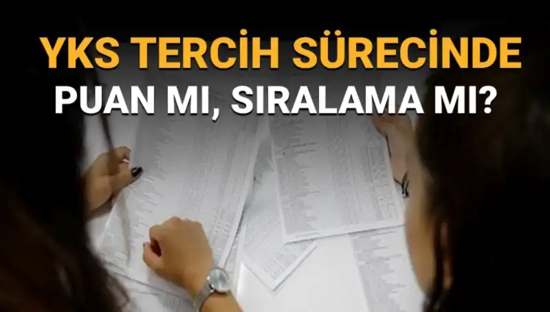 YKS Tercih Sürecinde Dikkat Edilmesi Gereken Unsurlar: Puan mı, Sıralama mı?
