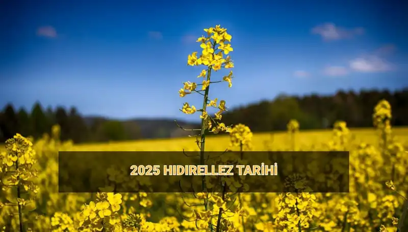Hıdırellez 2025: Ritüeller, Anlamı ve Tarihi Detaylar