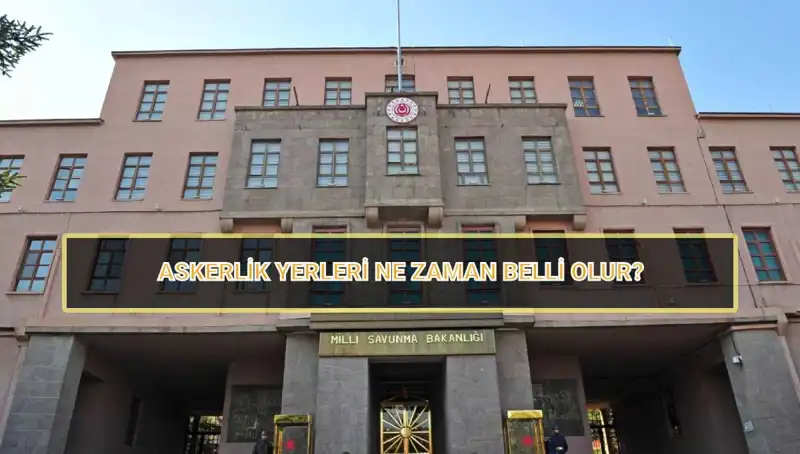 2025 Mayıs Celbi Askerlik Yerleri: Sorgulama Tarihleri ve Süreç