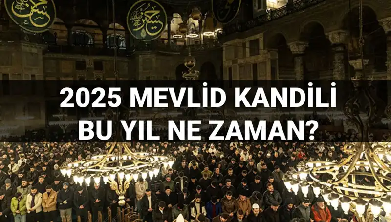 2025 Yılında Mevlid Kandili Ne Zaman? İşte Tarih ve Detaylar!