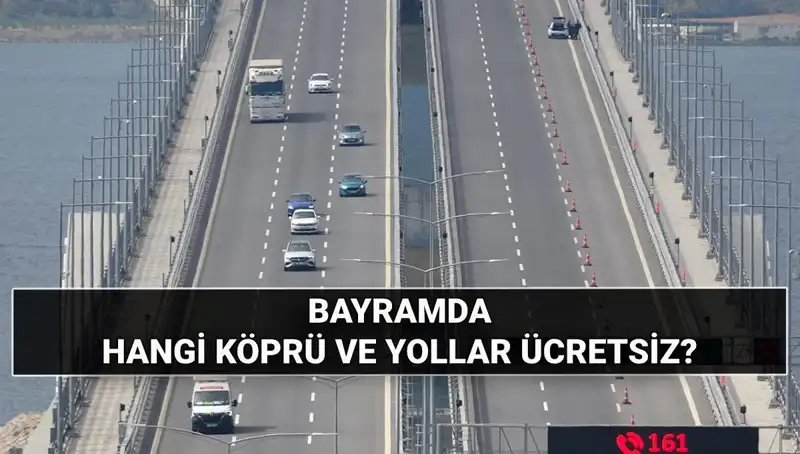 Kurban Bayramı’nda Otoyol ve Köprüler Ücretsiz Mi? İşte Ayrıntılar!