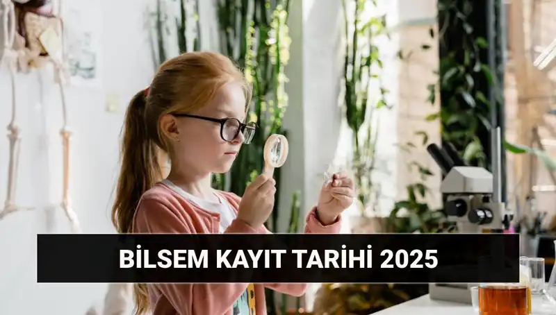 BİLSEM Bireysel Değerlendirme Sonuçları ve Kayıt Tarihleri: 2025 Yılı Bilgileri