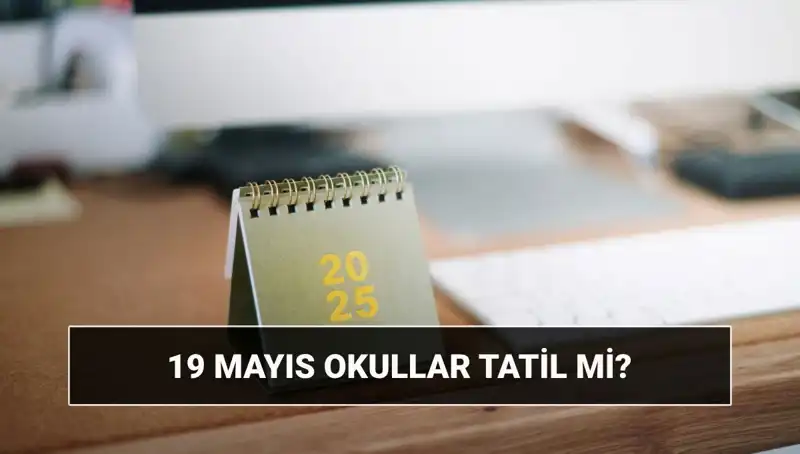 19 Mayıs'ta Okullar Tatil Mi? Tüm Ayrıntılar!