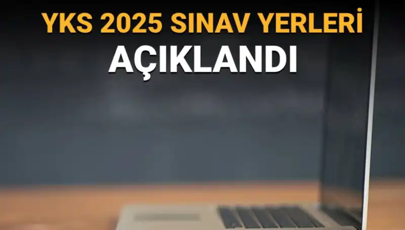 YKS 2025 Sınav Yerleri Açıklandı: Giriş Belgeleri Nereden Görüntülenir?