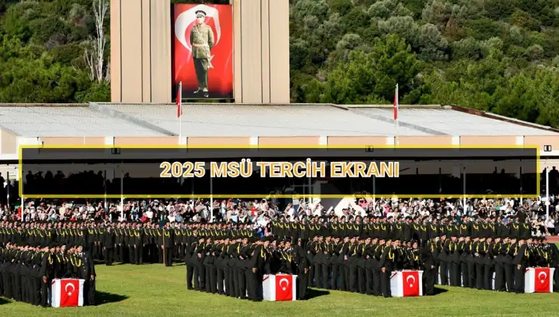 2025 MSÜ Tercih Süresi: Son Dakika Detayları ve İpuçları