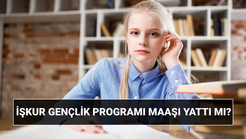 İŞKUR Gençlik Programı 2025 Ödemeleri Başladı: Sorgulama Yöntemleri ve Başvuru Şartları