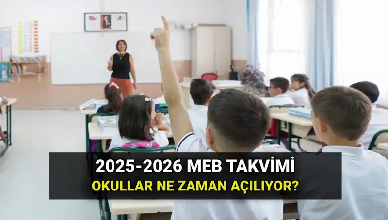 2025-2026 Eğitim Öğretim Yılı Ne Zaman Başlıyor? Tüm Detaylar Burada!