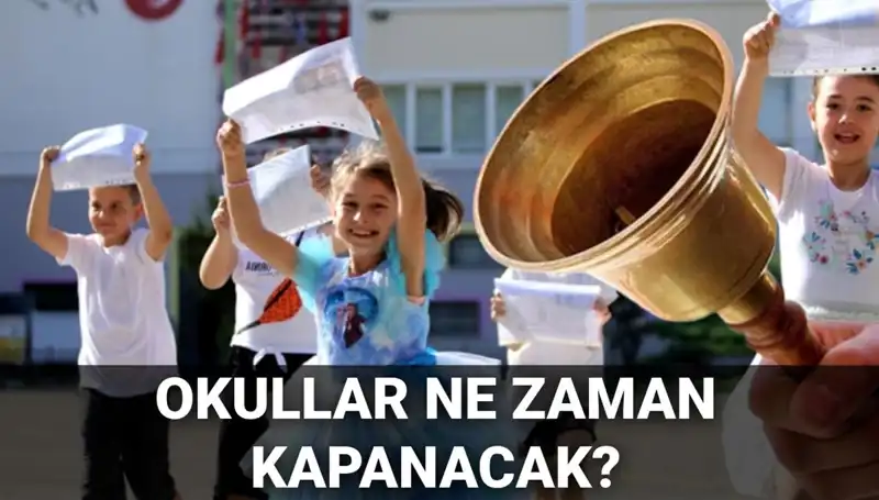 Okullar Ne Zaman Kapanacak? Yaz Tatili İle İlgili Tüm Detaylar Burada!