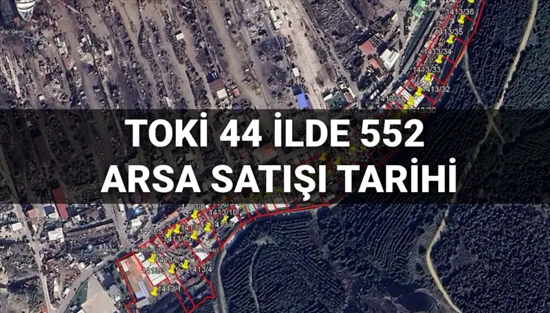 TOKİ'den 44 İlde Dev Arsa Satışı Açık Artırması Tarihi Belli Oldu
