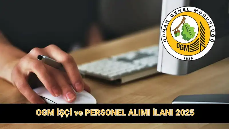 OGM 2025'te 9 Bin 424 Yeni Personel Alacak: Başvurular Nereden Yapılır?